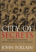 City of Secrets: the Truth Behind the Murders at the Vatican