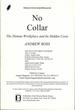 No-Collar: the Humane Workplace and Its Hidden Costs