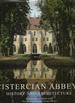 Cistercian Abbeys, History and Architecture