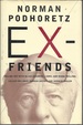 Ex-Friends: Falling Out With Allen Ginsberg, Lionel and Diana Trilling, Lillian Hellman, Hannah Arendt and Norman Mailer