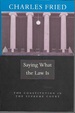 Saying What the Law is: the Constitution in the Supreme Court
