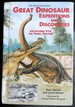 Great Dinosaur Expeditions and Discoveries: Adventures With the Fossil Hunters (Dinosaur Library)