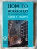 How to Collect and Protect Works of Art: an Art Collector's Primer