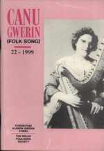 Canu Gwerin (Folk Song): Cylchgrawn Cymdethas Alawon Gwerin Cymru/Journal of the Welsh Folk-Song Society, Volume 22