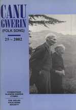 Canu Gwerin (Folk Song): Cylchgrawn Cymdethas Alawon Gwerin Cymru/Journal of the Welsh Folk-Song Society, Volume 25