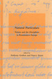 Natural Particulars: Nature and the Disciplines in Renaissance Europe,