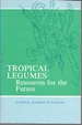 Tropical Legumes: Resources for the Future (4th Printing: 1984)