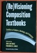 (Re) Visioning Composition Textbooks: Conflicts of Culture, Ideology and Pedagogy