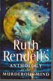 Ruth Rendell's Anthology of the Murderous Mind (Aka the Reason Why: an Anthology of the Murderous Mind)