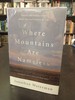 Where Mountains Are Nameless: Passion and Politics in the Arctic National Wildlife Refuge, Including the Story of Olaus and Mardy Murie
