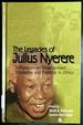 The Legacies of Julius Nyerere: Influences on Development Discourse and Practice in Africa (the Politics of Self-Reliance / By Ngugi Wa Thiong'O--...Socialism in Africa / By John S. )