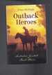 Outback Heroes-Australia's Greatest Bush Stories