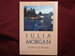 Julia Morgan. Architect of Dreams