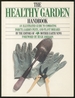 The Healthy Garden Handbook: an Illustrated Guide to Combating Insects, Garden Pests, and Plant Diseases