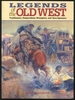 Legends of the Old West, Trailblazers, Desperadoes, Wranglers, and Yarn-Spinners