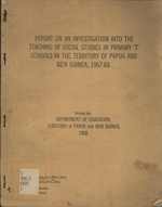 Report on an Investigation Into the Teaching of Social Studies in Primary 'T' Schools in the Territory of Papua and New Guinea, 1967-68