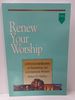 Renew Your Worship: a Study in the Blending of Traditional and Contemporary Worship
