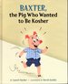 Baxter, the Pig Who Wanted to Be Kosher