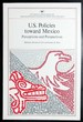 United States Policies Toward Mexico: Perceptions and Perspectives (Aei Symposia; 79h)