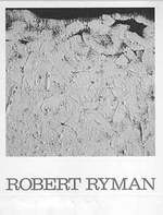 Robert Ryman. May 7 Through June 5, 1981. Sidney Janis Gallery. New York, Ny. [Exhibition Brochure].