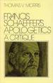 Francis Schaeffer's Apologetics: A Critique