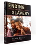 Ending Slavery: How We Free Today's Slaves