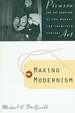 Making Modernism: Picasso and the Creation of the Market for Twentieth-Century Art. [First Edition].