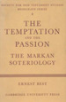 The Temptation and the Passion: The Markan Soteriology