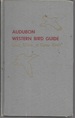 Audubon Western Bird Guide: Land, Water, and Game Birds (1st Edition, 1957)