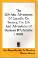 The Life and Adventures of Lazarillo De Tormes; the Life and Adventures of Guzman D'Alfarache