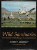 Wild Sanctuaries: Our National Wlldlife Refuges-a Heritage Restored