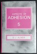 Aspects of Adhesion: V. 5