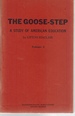 The Goose-Step a Study of American Education