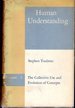 Human Understanding: Volume 1: the Collective Use and Evolution of Concepts