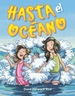 Hasta El Ocano (Oh, to the Ocean)