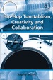 Hip-Hop Turntablism, Creativity and Collaboration