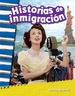 Historias De Inmigracin (Immigration Stories)