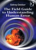 The Field Guide to Understanding Human Error