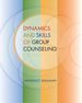 Dynamics and Skills of Group Counseling