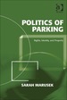 Politics of Parking: Rights, Identity, and Property