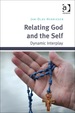 Relating God and the Self: Dynamic Interplay
