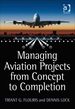 Managing Aviation Projects From Concept to Completion