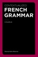 Contextualized French Grammar: a Handbook