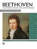 An Introduction to His Piano Works: Beethoven