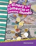 El Dinero Y El Comercio En Nuestro Mundo (Money and Trade in Our World)