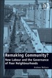 Remaking Community? : New Labour and the Governance of Poor Neighbourhoods