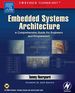 Embedded Systems Architecture: a Comprehensive Guide for Engineers and Programmers