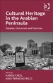 Cultural Heritage in the Arabian Peninsula: Debates, Discourses and Practices