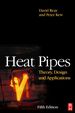 Heat Pipes: Theory, Design and Applications