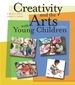 Creativity and the Arts With Young Children